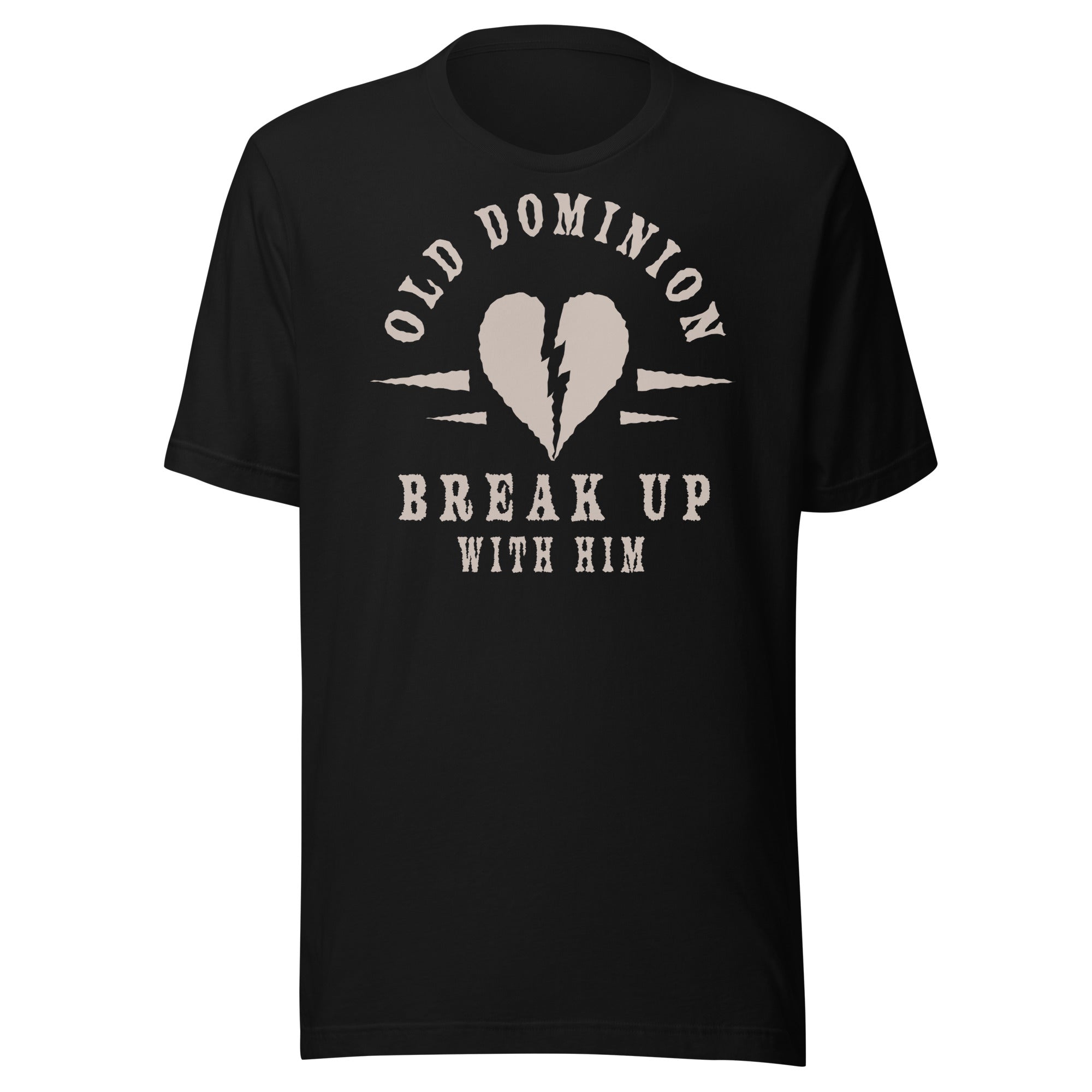 Break Up With Him t-shirt
